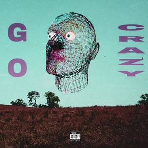 GO CRAZY! (Explicit)