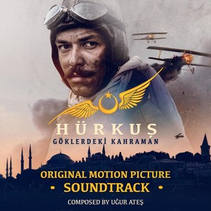 Hürkuş: Göklerdeki Kahraman (Original Motion Picture Soundtrack)