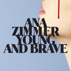 Ana Zimmer - Young & Brave