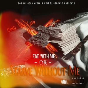 Eat With Me Or Starve Without Me (Explicit)