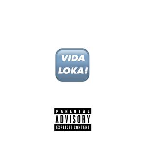Vida Loka! (Explicit)