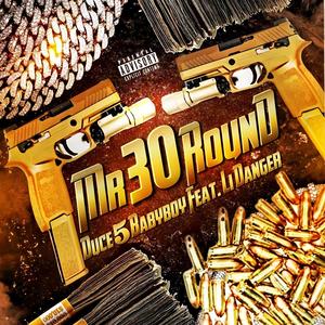 Mr. 30 Round (feat. Li Danger) [Explicit]