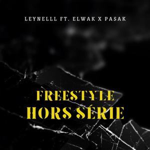 Freestyle Hors Série (feat. Elwak & Pasak) [Explicit]