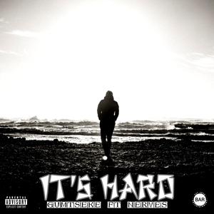 It's Hard (feat. Nerves & Dash La Vico) [Explicit]
