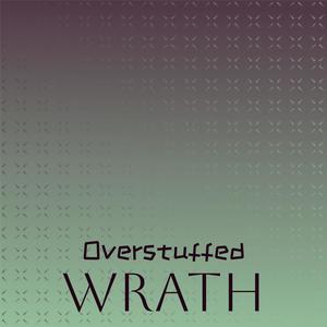 Overstuffed Wrath