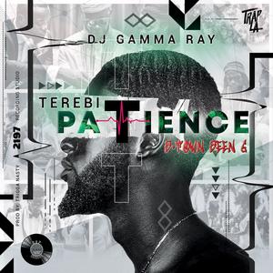 Patience (feat. Terebi & Btown Been G) [Explicit]