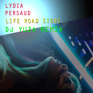 Life's Road Signs (DJ Yuza Remix)