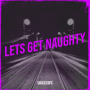 Let's Get Naughty (Explicit)