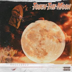 Touch The Moon (Explicit)