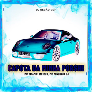 CAPOTA DA MINHA PORSHE (Explicit)