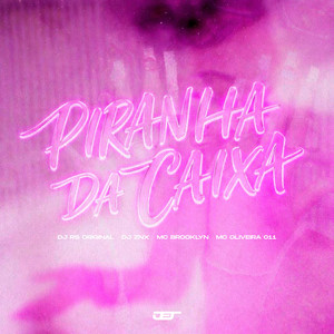 PIRANHA DA CAIXA (Explicit)