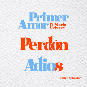 Primer Amor / Perdón / Adiós