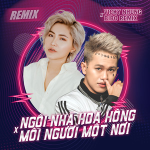 Ngôi Nhà Hoa Hồng / Mỗi Người Một Nơi (Bibo Remix)