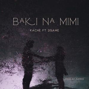 Baki na mimi (feat. 2game) (Explicit)