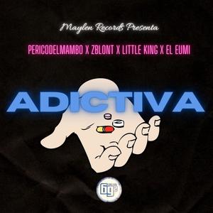 Adictiva (feat. El Eumi, Little king & Zblont) [Explicit]