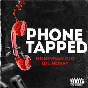 Phone Tapped (feat. Oil Money) [Explicit]