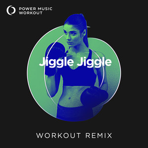 Jiggle Jiggle (Extended Workout Remix 128 BPM)