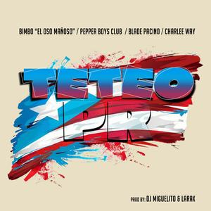 TETEO PR (feat. Bimbo "El Oso Mañoso", Pepper Boys Club, Blade Pacino, Charlee Way & Larax) [Explicit]