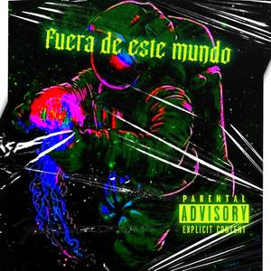 Fuera De Este Mundo (Explicit)