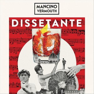 Dissetante (Mancino Vermouth) [feat. Giancarlo Mancino & Giuseppe Di Pietro]