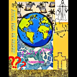 Jesus is the Way (don't go astray)