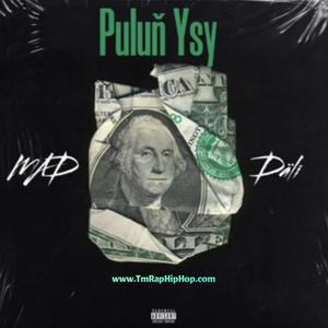 Puluñ Ysy (feat. Mad-M & Syke Dali) [Explicit]