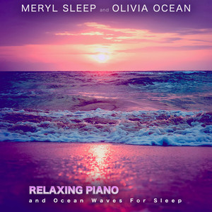 Relaxing Piano and Ocean Waves For Sleep