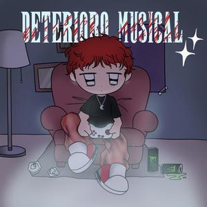 DETERiORO MUSiCAL (Explicit)