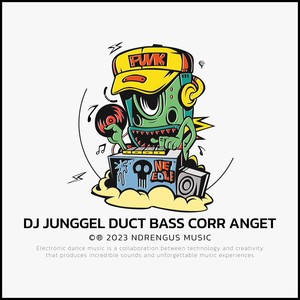 DJ JUNGGEL DUCT BASS CORR ANGET