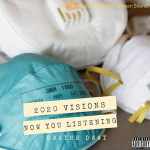 2020 Visions Now You Listening (Explicit)