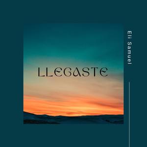 Llegaste (feat. Eli Samuel)