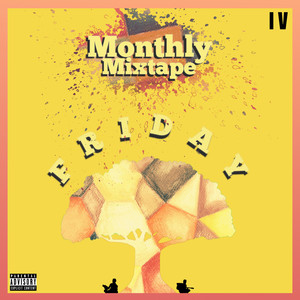 Monthly Mixtape IV Friday (Explicit)