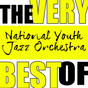 The Very Best of National Youth Jazz Orchestra (Live)