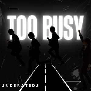 Too Busy