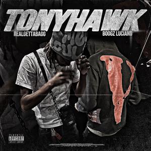 TonyHawk (feat. RealGettaBagg) (Explicit)