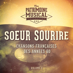 Chansons françaises des années 60 : Soeur Sourire, Vol. 1