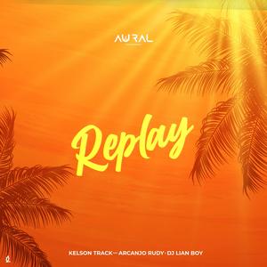 Replay (feat. Arcanjo Rudy & Dj Lian Boy)