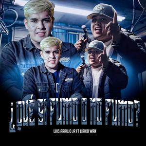 ¿QUE SI FUMO O NO FUMO? (feat. Liriko Wan) (Explicit)