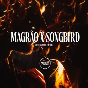 Magrão X Songbird (Explicit)