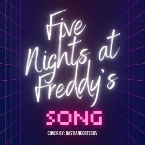 Bastiancortesxv - Five Nights at Freddy's 1 Song