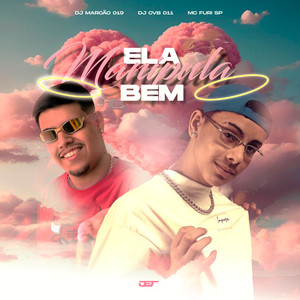 Ela Manipula Bem (Explicit)