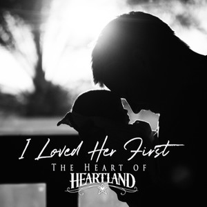 I Loved Her First - The Heart of Heartland