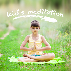 Kid's Meditation: Mindfulness for Kinds and Children's Yogis, Breathing Exercises, Inner Calm & Stress Relief