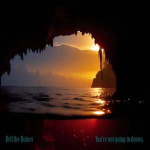 You're not going to drown