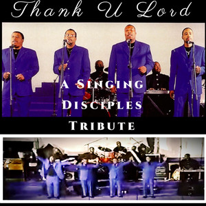 Thank U Lord: A Singing Disciples Tribute