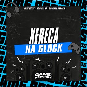 Xereca Na Glock (Explicit)