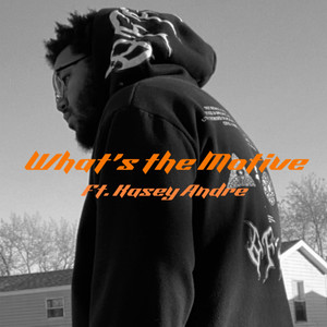 Whats The Motive (Explicit)