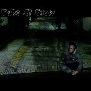 Take It Slow