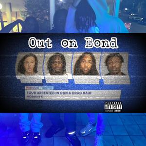 Out On Bond (Explicit)