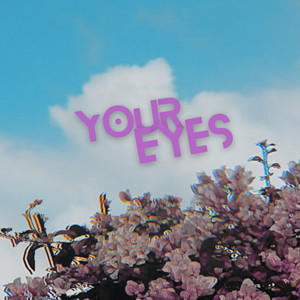 Your Eyes